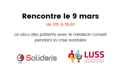 Le vécu des patients avec le médecin conseil : participez à la rencontre – LUSS – Solidaris